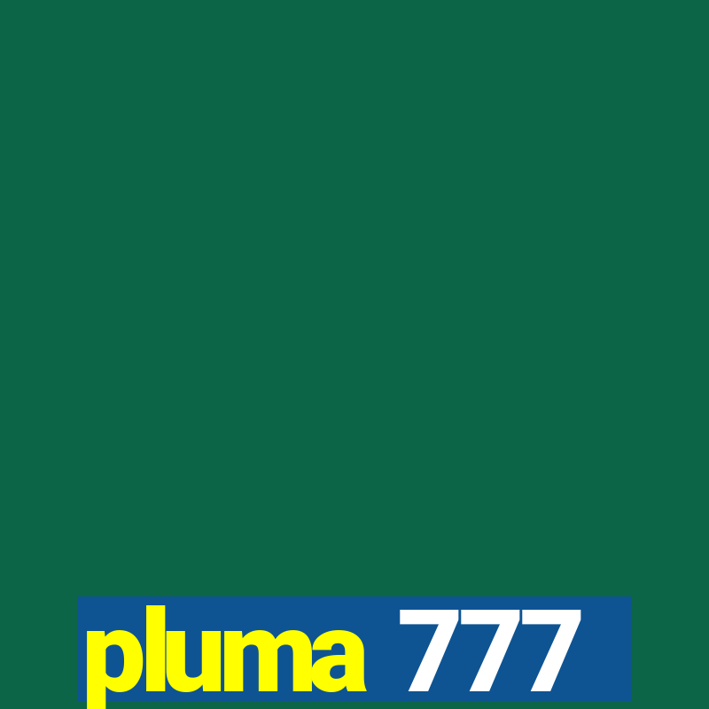 pluma 777